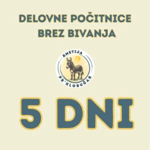 DELOVNE POČITNICE 5 DNI - BREZ BIVANJA